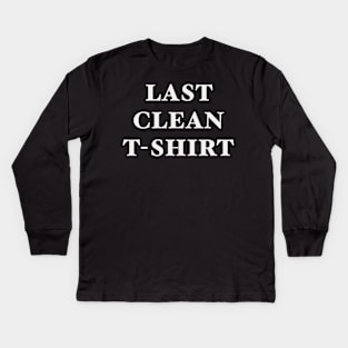 Last clean t Shirt Kids Long Sleeve T-Shirt